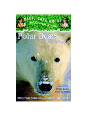 Polar Bears & the Arctic (Magic Tree House Fact Tracker #16) Polar Bears & the Arctic (Magic Tree House Fact Tracker #16)