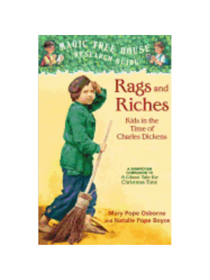 Rags & Riches: Kids in the Time of Charles Dickens (Magic Tree House Fact Tracker) Rags & Riches: Kids in the Time of Charles Dickens (Magic Tree House Fact Tracker)