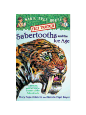 Sabertooths & the Ice Age (Magic Tree House Fact Tracker #12) Sabertooths & the Ice Age (Magic Tree House Fact Tracker #12)