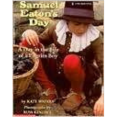 Samuel Eaton's Day: A Day in the Life of a Pilgrim Boy