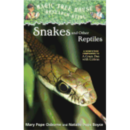 Snakes and Other Reptiles (Magic Tree House Fact Tracker #23) (Companion to #45 Crazy Day with Cobras)