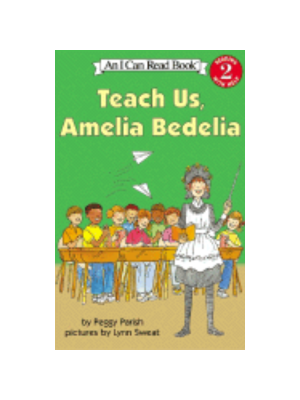 Teach Us, Amelia Bedelia (Level 2 Reader) Teach Us, Amelia Bedelia (Level 2 Reader)