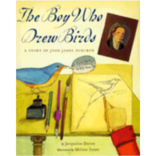 Boy Who Drew Birds, The: A Story of John James Audubon Boy Who Drew Birds, The: A Story of John James Audubon