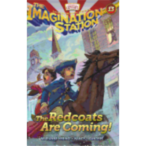 Redcoats are Coming, The (Imagination Station 13)