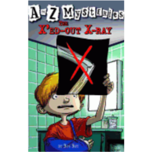 X'ed-Out X-Ray, The (A to Z Mysteries #24) X'ed-Out X-Ray, The (A to Z Mysteries #24)
