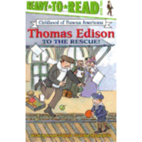 Thomas Edison to the Rescue (Ready-To-Read) Thomas Edison to the Rescue (Ready-To-Read)