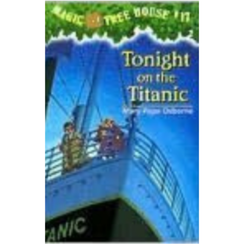 Tonight on the Titanic (Magic Tree House #17)