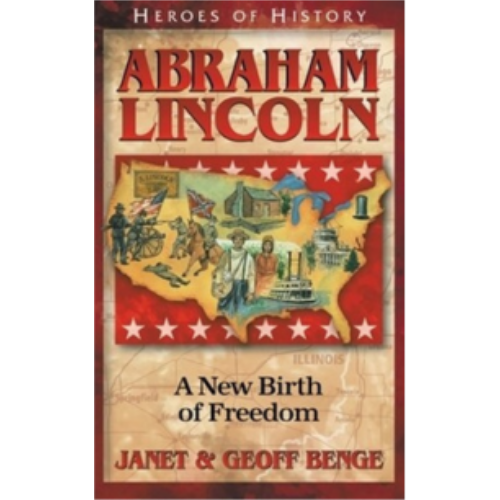 Abraham Lincoln: A New Birth of Freedom (Heroes of History)
