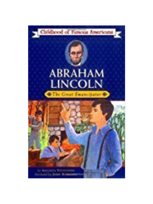 Abraham Lincoln: The Great Emancipator (Childhood of Famous Americans)