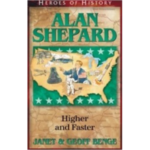 Alan Shephard: Higher and Faster (Heroes of History)