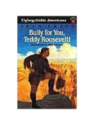 Bully for You Teddy Roosevelt