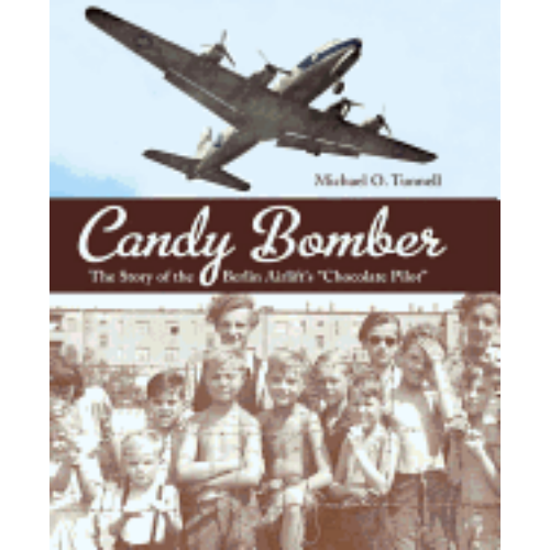 Candy Bomber: The Story of the Berlin Airlift's Candy Bomber: The Story of the Berlin Airlift's "Chocolate Pilot"