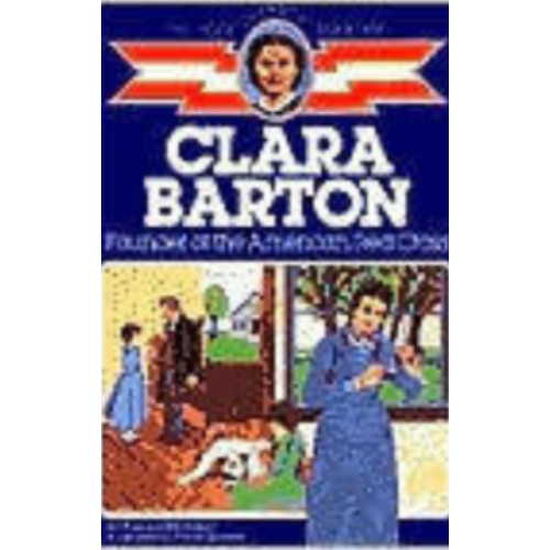 Childhood: Clara Barton: Founder of the American Red Cross