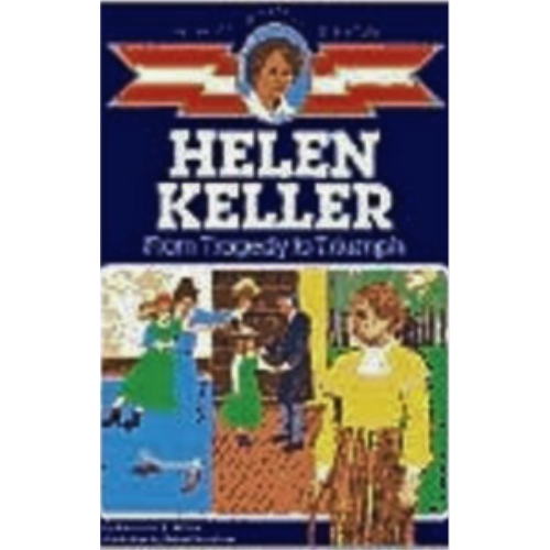 Childhood: Helen Keller: From Tragedy to Triumph Childhood: Helen Keller: From Tragedy to Triumph