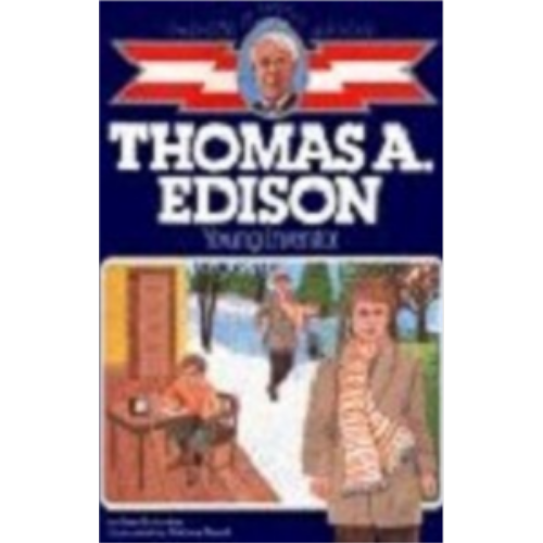 Childhood: Thomas A. Edison: Young Inventor