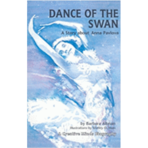 Dance of the Swan: A Story about Anna Pavlova