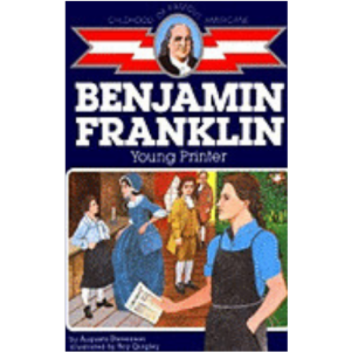 Childhood: Benjamin Franklin:  Young Printer