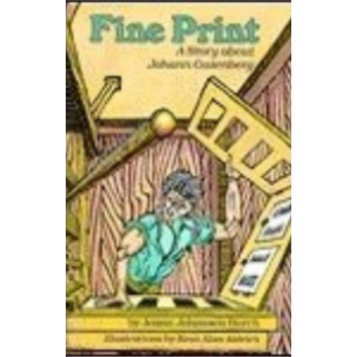 Fine Print: A Story about Johann Gutenberg
