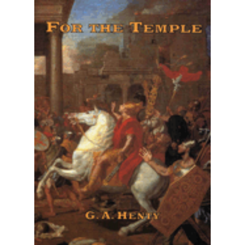 For the Temple: A Tale of the Fall of Jerusalem For the Temple: A Tale of the Fall of Jerusalem