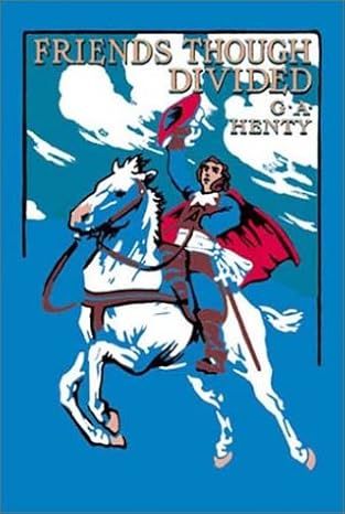 Friends Though Divided: A Tale of the English Civil War (1650)