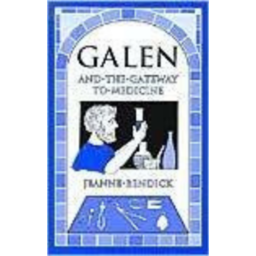 Galen and the Gateway to Medicine Galen and the Gateway to Medicine