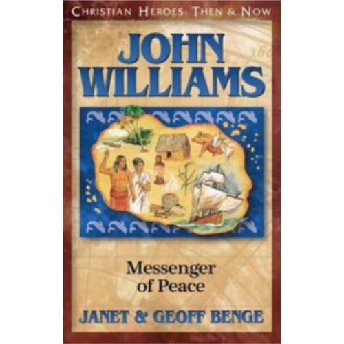 John Williams: Messenger of Peace (Christian Heroes: Then & Now)
