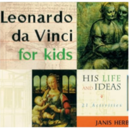 Leonardo Da Vinci for Kids: His Life and Ideas Activities