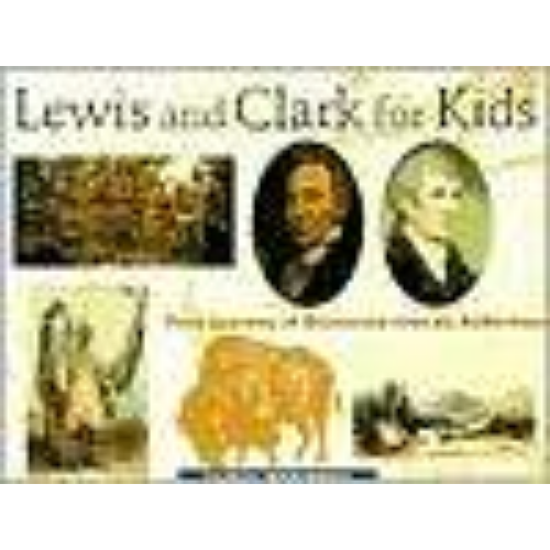 Lewis and Clark for Kids: Their Journey