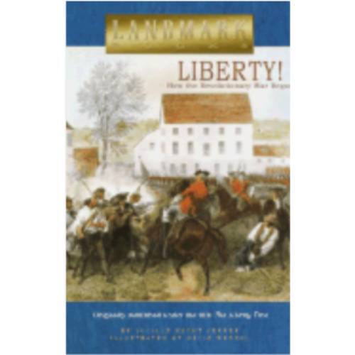 Liberty!: How the Revolutionary War Began (Landmark)