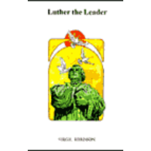 Luther the Leader Luther the Leader