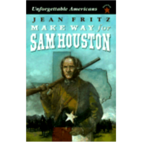 Make Way for Sam Houston Make Way for Sam Houston