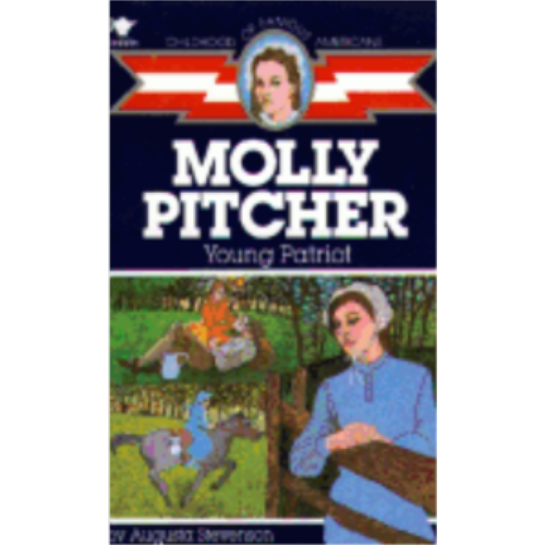 Molly Pitcher: Young Patriot - (Childhood) Molly Pitcher: Young Patriot - (Childhood)