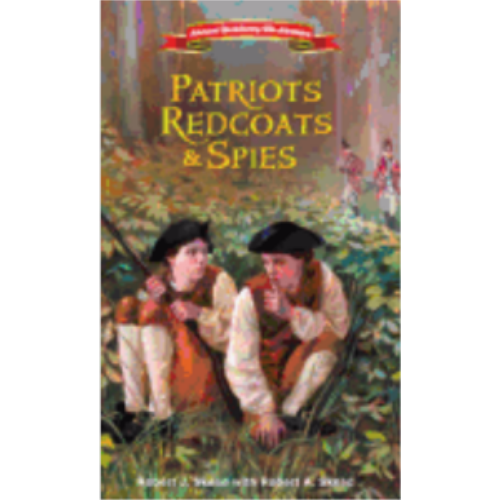 Patriots, Redcoats and Spies (American Revolutionary War Adventures)
