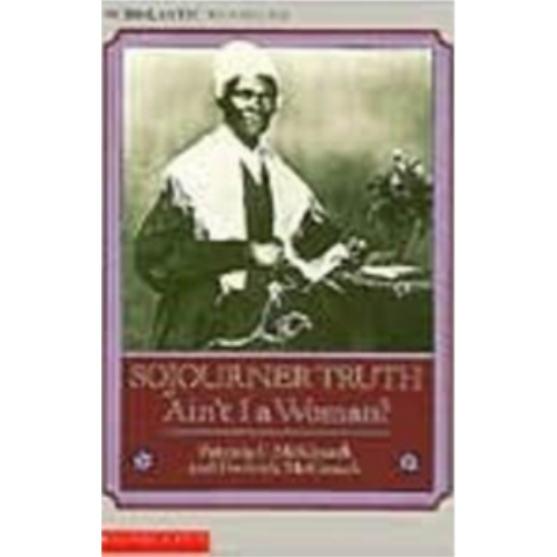 Sojourner Truth: Ain't I a Woman?