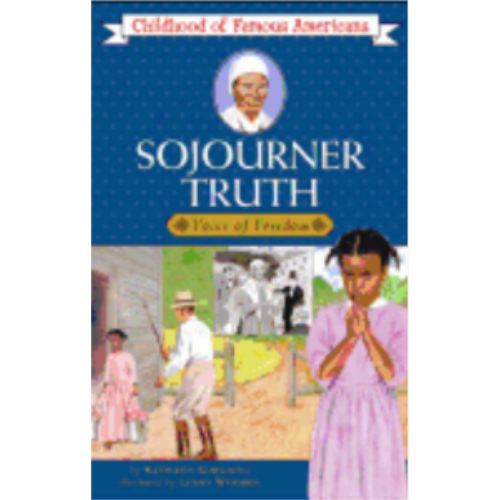 Childhood: Sojourner Truth: Voice for Freedom Childhood: Sojourner Truth: Voice for Freedom