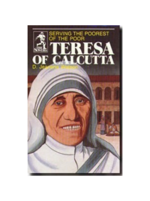 Sower: Teresa of Calcutta: Serving the Poorest of the Poor Sower: Teresa of Calcutta: Serving the Poorest of the Poor