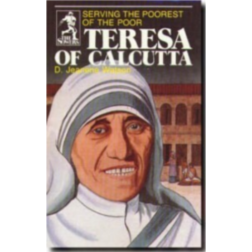 Sower: Teresa of Calcutta: Serving the Poorest of the Poor