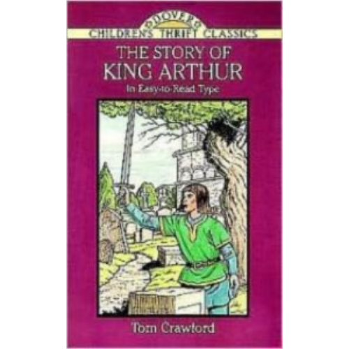 Story of King Arthur (Children's Thrift Classics) Story of King Arthur (Children's Thrift Classics)