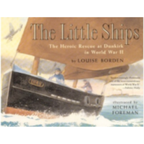 Little Ships The: The Heroic Rescue at Dunkirk in World War II Little Ships The: The Heroic Rescue at Dunkirk in World War II