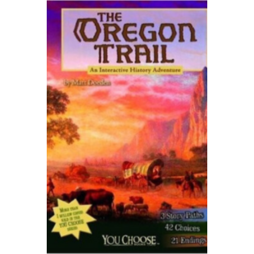 Oregon Trail, The: An Interactive History Adventure (You Choose Books)