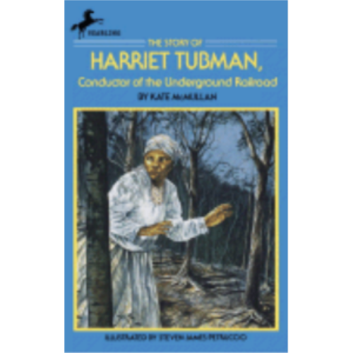 Story of Harriet Tubman: Conductor of the Underground Railroad, The