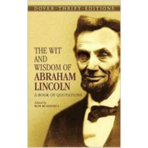 Wit and Wisdom of Abraham Lincoln, The: A Book of Quotations (Dover Thrift)