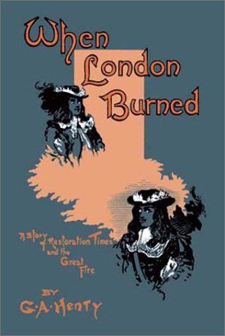 When London Burned: A Story of the Plague and the Fire (1666)