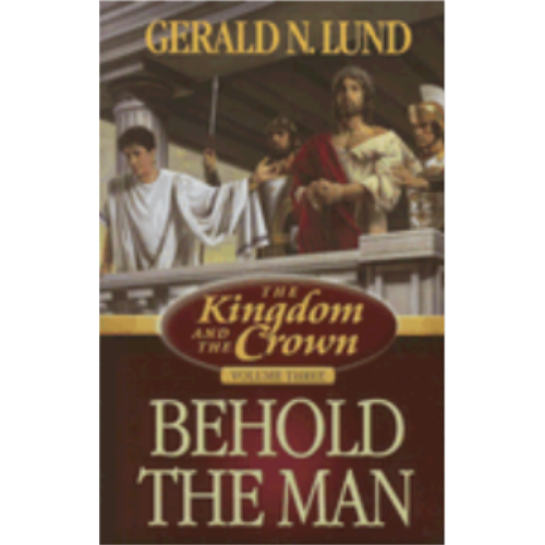Behold the Man (Kingdom & the Crown #3) Behold the Man (Kingdom & the Crown #3)
