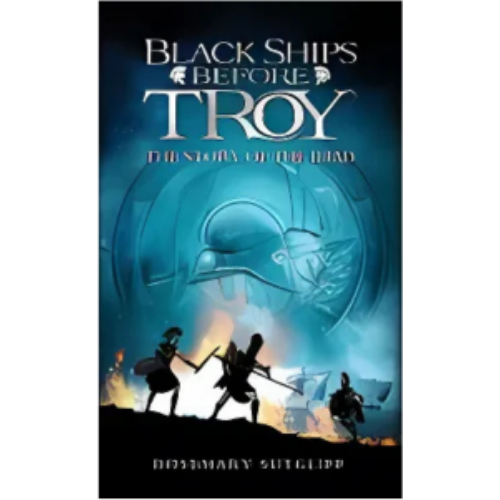 Black Ships Before Troy, The Story of the Iliad Black Ships Before Troy, The Story of the Iliad