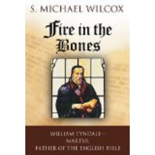 Fire in the Bones: William Tyndale
