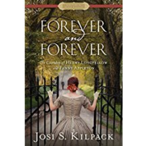 Forever and Forever: The Courtship of Henry Longfellow and Fanny Appleton