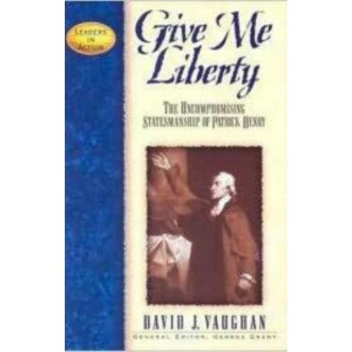 Give Me Liberty (Patrick Henry)