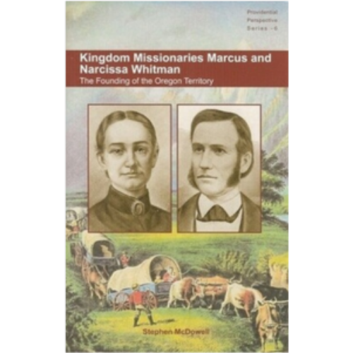 Kingdom Missionaries Marcus & Narcissa Whitman