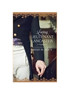 Loving Lieutenant Lancaster (Lancaster Family #4) Loving Lieutenant Lancaster (Lancaster Family #4)